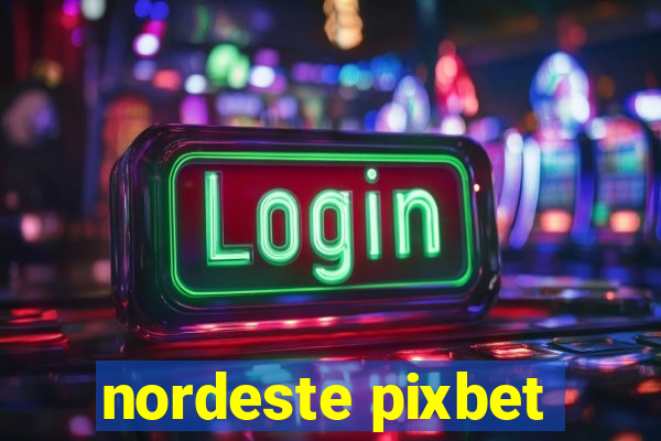 nordeste pixbet